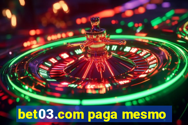 bet03.com paga mesmo